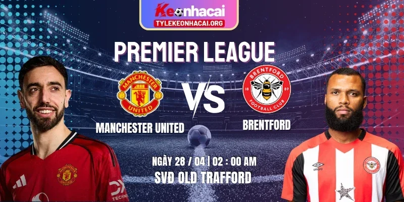 manchester-united-vs-brentford-knc-28-4
