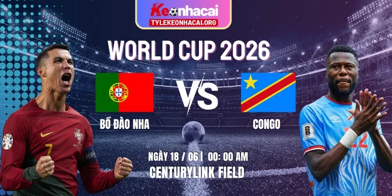 Soi Kèo Bồ Đào Nha Vs Congo 00:00 Ngày 18/06 - Bảng K World Cup 2026 1 bo-dao-nha-vs-congo-knc-18-6
