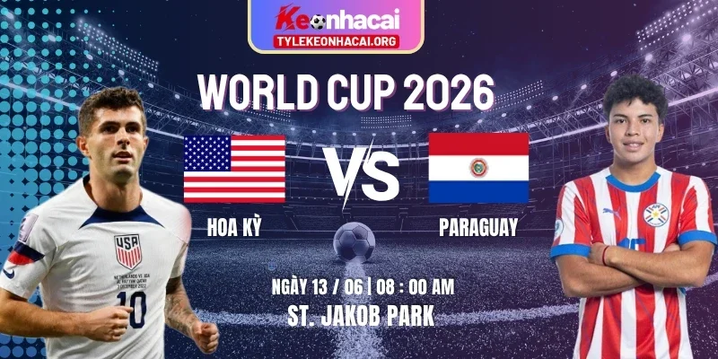 Soi Kèo Hoa Kỳ Vs Paraguay 08h00 Ngày 13/06 Bảng D World Cup 2026 1 hoa-ky-vs-paraguay-knc-13-6