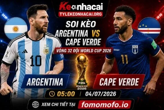Soi Kèo Argentina vs Cape Verde 05h00 04/07  World Cup 2026